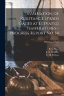 Evaluation of Resistance Strain Gages at Elevated Temperatures - Progress Report No. 14; NBS Report 7558 Cover Image