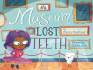 The Museum of Lost Teeth By Elyssa Friedland, Gladys Jose (Illustrator) Cover Image