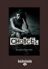 Choices (Easyread Large Edition) Cover Image