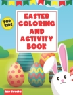 Easter Coloring and Activity Book for Kids: Toddlers and Preschool Activities Including Scissor Skills Cut and Paste Maze for Kids Tracing for Toddler Cover Image