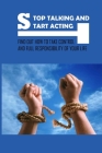 Stop Talking And Start Acting: Find Out How To Take Control And Full Responsibility Of Your Life: Mental Toughness Cover Image