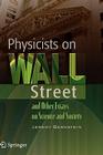 Physicists on Wall Street and Other Essays on Science and Society By Jeremy Bernstein Cover Image