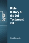 Bible History of the Old Testament By Alfred Edersheim, Bro Smith Sgs (Editor) Cover Image
