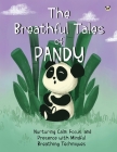 The Breathful Tales of Pandy: Nurturing Calm, Focus and Presence with Mindful Breathing Techniques By Oisin McWeeney Cover Image