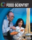 Food Scientist (21st Century Skills Library: Cool Science Careers) By Barbara A. Somervill Cover Image