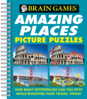 Brain Games - Picture Puzzles: Amazing Places - How Many Differences Can You Spot While Boosting Your Travel Trivia? By Publications International Ltd, Brain Games Cover Image