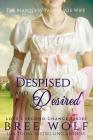 Despised & Desired: The Marquess' Passionate Wife By Bree Wolf Cover Image