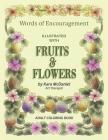 Words of Encouragement Illustrated with Fruits and Flowers Cover Image