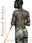 Painted Bodies: African Body Painting, Tattoos, and Scarification By Carol Beckwith, Angela Fisher Cover Image