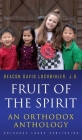 Fruit of the Spirit: An Orthodox Anthology Cover Image