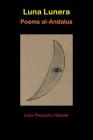 Luna Lunera: Poems al-Andalus By Loss Pequeño Glazier Cover Image
