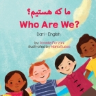 Who Are We? (Dari-English) By Anneke Forzani, Maria Russo (Illustrator), Mujeeb Shinwari (Translator) Cover Image