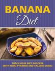 Banana Diet: Track Your Diet Success (with Food Pyramid and Calorie Guide) By Speedy Publishing LLC Cover Image