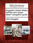 Doggett's United States Railroad and Ocean Steam Navigation Guide. By Jr. Doggett, John Cover Image