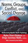 Norms, Groups, Conflict, and Social Change: Rediscovering Muzafer Sherif's Psychology (History and Theory of Psychology) By Ayfer Dost-Gozkan Cover Image