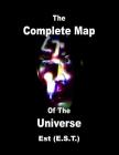 The Complete Map of the Universe / Est: E.S.T. By Virtual Alien Cover Image