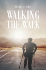Walking the Walk By Dwight C. Baker Cover Image