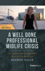 A Well Done Professional Midlife Crisis: How to Bleed Passion & Energy Back Into Your Career Cover Image