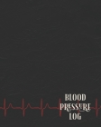 Blood Pressure Log: BP Tracking Notebook - Daily Blood Pressure Monitoring Book Cover Image