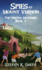Spies at Mount Vernon: The Virginia Mysteries Book 7 Cover Image