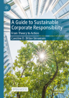 A Guide to Sustainable Corporate Responsibility: From Theory to Action By Caroline D. Ditlev-Simonsen Cover Image