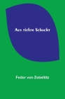 Aus tiefem Schacht By Fedor Von Zobeltitz Cover Image