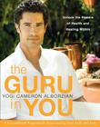 The Guru in You: A Personalized Program for Rejuvenating Your Body and Soul By Yogi Cameron Alborzian Cover Image