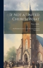 If Not a United Church What: The Reinicker Lectures at the Protestant Episcopal Theological Cover Image