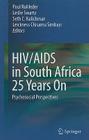 Hiv/AIDS in South Africa 25 Years on: Psychosocial Perspectives By Poul Rohleder (Editor), E. Cameron (Foreword by), Leslie Swartz (Editor) Cover Image