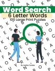 Word Search - 6 Letter Words - 100 Large Print Puzzles: Enhance Your Vocabulary for the Pencil 'n Paper Gamer: Book 2 By Paper &. Pencil Gamer, Amika Tondra Cover Image