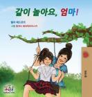 Let's play, Mom!: Korean Children's Book (Korean Bedtime Collection) Cover Image