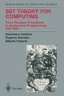 Set Theory for Computing: From Decision Procedures to Declarative Programming with Sets (Monographs in Computer Science) Cover Image