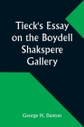 Tieck's Essay on the Boydell Shakspere Gallery Cover Image