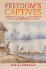 Freedom's Captives (Afro-Latin America) By Yesenia Barragan Cover Image