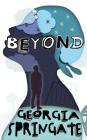 Beyond By Georgia Springate Cover Image