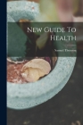 New Guide To Health By Samuel Thomson Cover Image