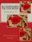 El Poemario de una Rosa: Volumen 1 By Maria Domenech Morales Cover Image