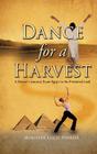Dance for A Harvest By Minister Lucie Poirier Cover Image