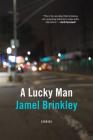 A Lucky Man: Stories By Jamel Brinkley Cover Image