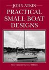Practical Small Boat Designs By John Atkin Cover Image