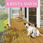 Murder, She Barked Lib/E By Krista Davis, Jeanie Kanaley (Read by) Cover Image