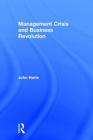 Management Crisis and Business Revolution By John Harte (Editor) Cover Image