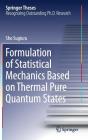 Formulation of Statistical Mechanics Based on Thermal Pure Quantum States (Springer Theses) Cover Image