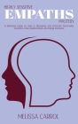 Highly Sensitive Empaths Mastery: A Definitive Guide on How to Recognize and Eliminate Personality Disorders, Toxic Relationships, and Energy Vampires By Melissa Carrol Cover Image