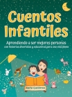 Cuentos Infantiles - Aprendiendo a ser mejores personas: Con historias que divierten, inspiran y enseñan By Karla Gutiérrez Cover Image