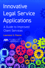 Innovative Legal Service Applications: A Guide to Improved Client Services Cover Image