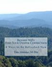 Beyond WiFi: Find your Deeper Connection: 8 ways to be Refreshed Now By Timothy J. Malone M. DIV Cover Image