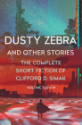 Dusty Zebra: And Other Stories (Complete Short Fiction of Clifford D. Simak #11) Cover Image