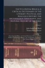 Encyclopædia Biblica: A Critical Dictionary of the Literary, Political and Religious History, the Archæology, Geography, and Natural History By Thomas Kelly Cheyne, John Sutherland Black Cover Image