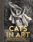 Cats in Art: From Prehistoric to Neo-Pop Masterpieces Cover Image
